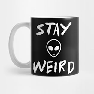 Funny Alien Stay Weird Funny Sayings Mug